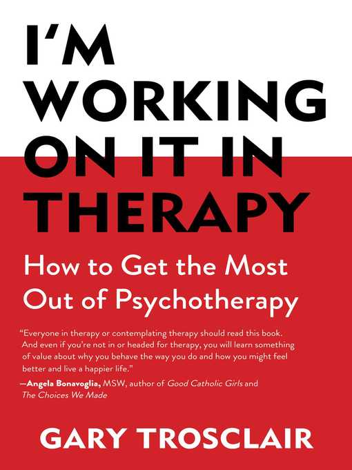 Title details for I'm Working On It in Therapy by Gary Trosclair - Available